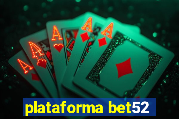 plataforma bet52